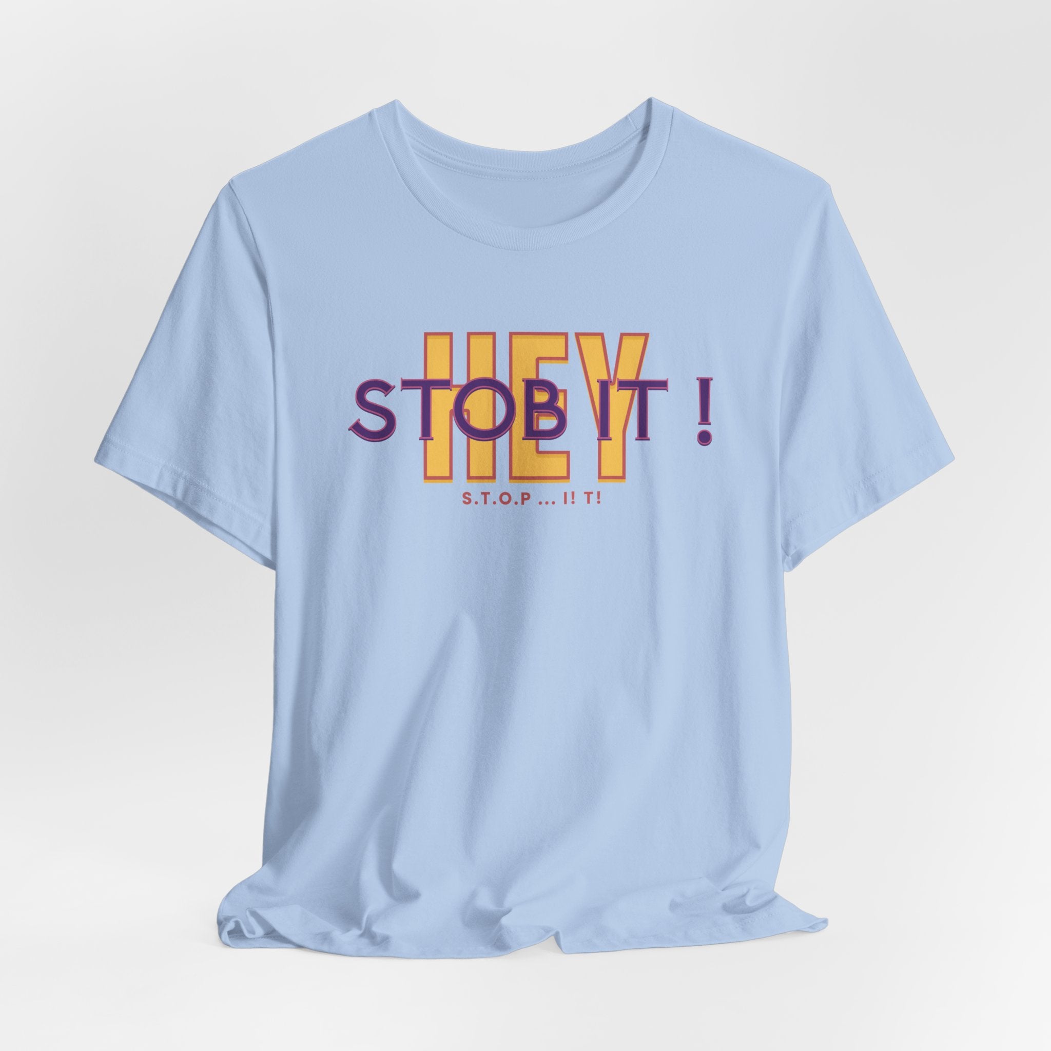 Camiseta manga corta Hey! Stob it!