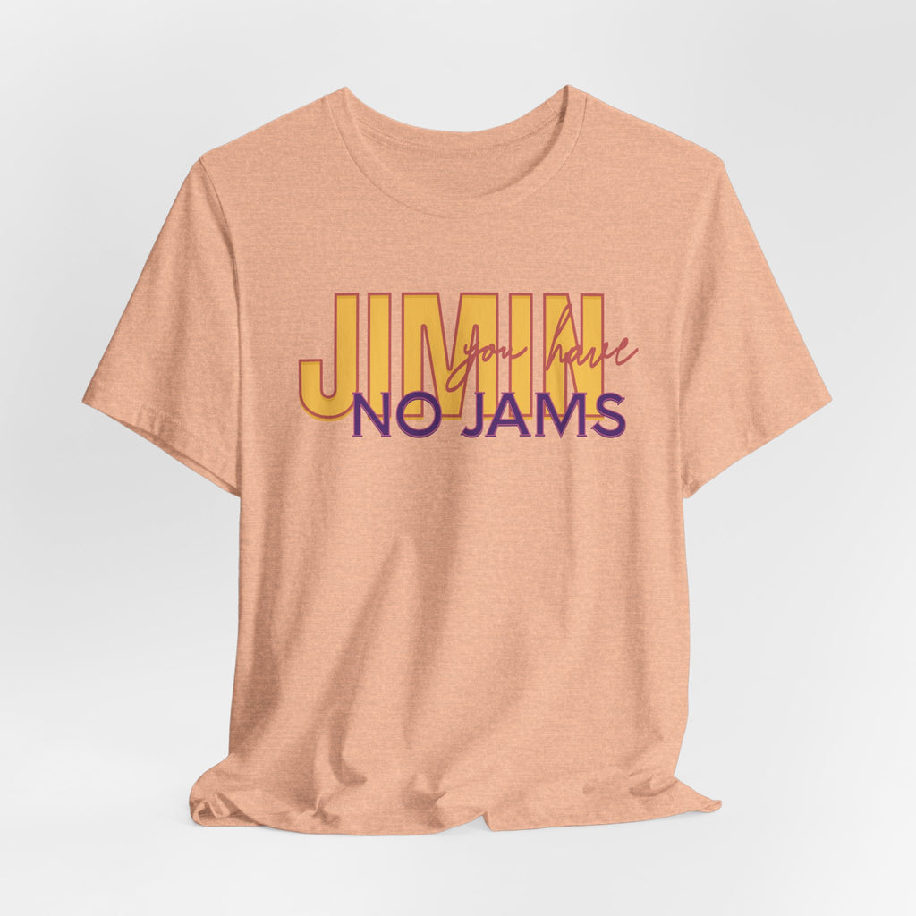 Camiseta manga corta You Have No Jams